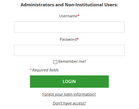 Administrators and Non-Institutional Users login showing required Username and Password fields, a Remember me? checkbox, a Login button, a Forgot your login information link, and a Don't have access? link.